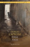 Poesie Giorgio Caproni Humanitas Paperback brosat Beletristica carte