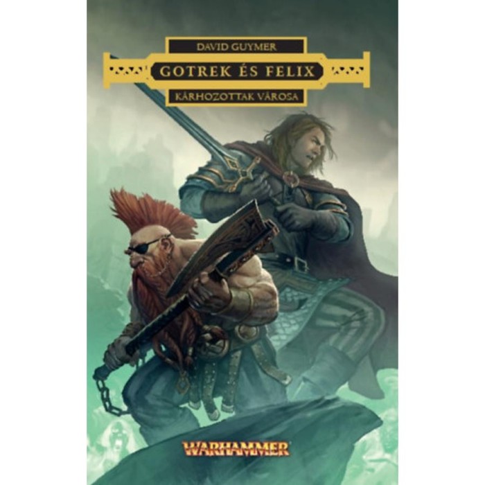 K&aacute;rhozottak v&aacute;rosa - Gotrek &eacute;s Felix - David Guymer