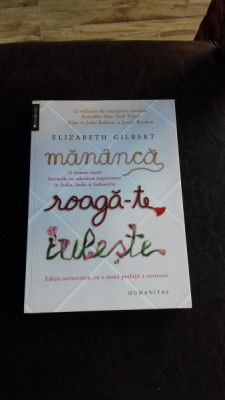 MANANCA ROAGA - TE IUBESTE , ELIZABETH GILBERT foto