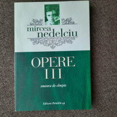 Mircea Nedelciu - Opere, volumul 3. Zmeura de campie