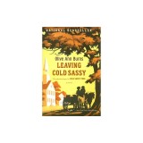 Leaving Cold Sassy: The Unfinished Sequel to Cold Sassy Tree