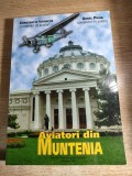 Aviatori din Muntenia - Constantin Iordache; Aurel Pruia (Editura Redactiei Publicatiilor pentru Strainatate, 2008) - lipsa pagina de garda