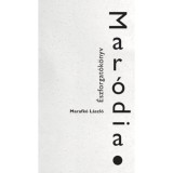 Mar&oacute;dia - &Eacute;szforgat&oacute;k&ouml;nyv - Marafk&oacute; L&aacute;szl&oacute;