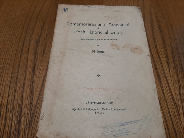 COMEMORAREA UNIRII ARDEALULUI si Rostul Istoric al Unirii - N. Iorga -1933, 20p.