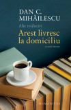 Alte mijlociri. Arest livresc la domiciliu - Paperback brosat - Dan C. Mihăilescu - Humanitas