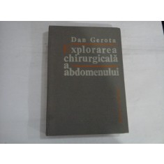 EXPLORAREA CHIRURGICALA A ABDOMENULUI - DAN GEROTA