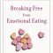 Breaking Free from Emotional Eating