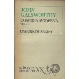 Comedia moderna II: Lingura de argint - John Galsworthy