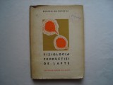 Fiziologia productiei de lapte - Dimitrie Gh. Popovici, 1964, Alta editura