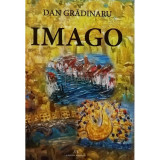 Dan Gradinaru - Imago (semnata) (editia 2013)