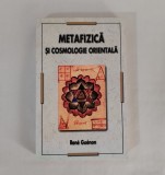 Cumpara ieftin Metafizica si cosmologie orientala, Rene Guenon, Ed. Herald, 2005