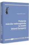 Protectia marcilor neinregistrate la nivelul Uniunii Europene - George-Mihai Irimescu