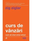 Cumpara ieftin Curs de vanzari. Cum sa vinzi orice oricui/Zig Ziglar, Curtea Veche Publishing