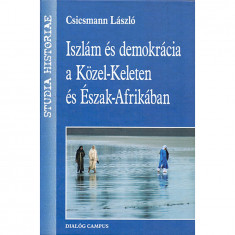 Iszlám és demokrácia a Közel-Keleten és Észak-Afrikában - Csicsmann László