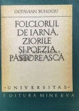 Cumpara ieftin Folclorul de iarna, ziorile si poezia pastoreasca - Octavian Buhociu ($S150), Minerva