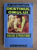 Aurel Popescu Balcesti - Destinul omului