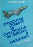 TEHNOLOGII CURENTE IN CONSTRUCTIA DE AVIOANE SI ELICOPTERE VOL.1-VIRGILIU ILIESCU-250494