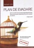 PLAN DE EVADARE. POTI SA FII IN ACELASI TIMP MILIONAR IN BANI SI IN TIMP-BALOGH OTTO-267889