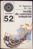 Noutati din Cosmosul Indepartat - Al. Dumitrescu, Gh. Vass, Editura Enciclopedica Romana, 1973, Colectia Orizonturi, Limba Romana