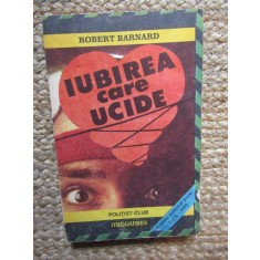 Iubirea care ucide - Robert Barnard - Editura Omegapres, 1991, Politist Club, Romana, Carte Politista