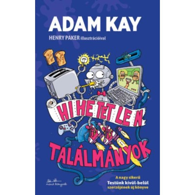 Hihetetlen tal&amp;aacute;lm&amp;aacute;nyok - Adam Kay foto
