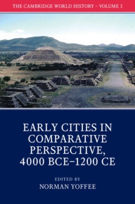 The Cambridge World History: Volume 3, Early Cities in Comparative Perspective, 4000 Bce-1200 Ce foto