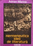 Cumpara ieftin Hermeneutica Ideii de Literatura - Adrian Marino, Dacia, 1987, Filosofie, Romana
