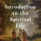 Introduction to the Spiritual Life: Walking the Path of Prayer with Jesus