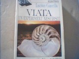 Lucian Gavrila - VIATA - UN EXPERIMENT NESFARSIT{ 1995 }, Alta editura