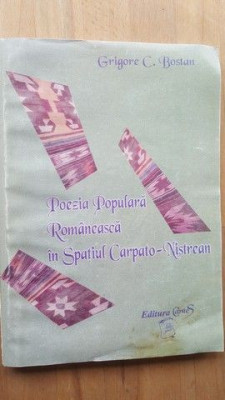 Poezia populara romaneasca in spatiul carpato-nistrean- Grigore C. Bostan foto