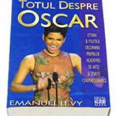 TOTUL DESPRE OSCAR - EMANUEL LEVY