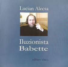 Lucian Alecsa, Iluzionista Babette