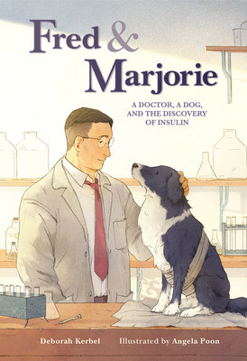 Fred &amp;amp; Marjorie: A Doctor, a Dog, and the Discovery of Insulin foto