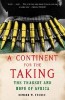 A Continent for the Taking: The Tragedy and Hope of Africa