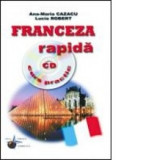 Franceza rapida (curs practic + CD) - Ana Maria Cazacu, Iulia Robert