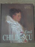 EMIL CHILDESCU. GRAFICA, PICTURA, EVOLUTII SI SINTEZE-CONSTANTIN SPANU