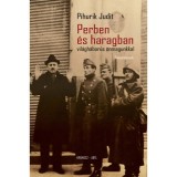Perben &eacute;s haragban - vil&aacute;gh&aacute;bor&uacute;s &ouml;nmagunkkal - Tanulm&aacute;nyok - Pihurik Judit
