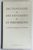 DICTIONNAIRE DES FANTASMES ET PERVERSIONS ET AUTRES PRATIQUES DE L &#039;AMOUR par BRENDA B. LOVE , 1997