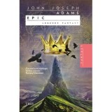 John Joseph Adams (editor) - Epic. Legende fantasy