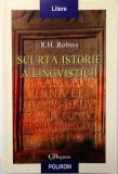 R.H. Robins, Scurta istorie a lingvisticii, Polirom Litere, 2003, impecabila