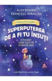 Superputerea de a fi tu insuti. 6 povesti care cultiva stima de sine - Alex Rovira, Francesc Miralles