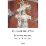 Sfaturi pentru viata de zi cu zi&nbsp;- sf. Macarie de la Optina