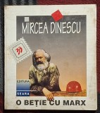 O betie cu Marx - Mircea Dinescu Contine dedicatie si semnatura autorulii