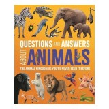 Questions and Answers about Animals - The Animal Kingdom As Youve Never Seen It Before
