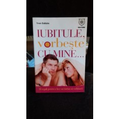 IUBITULE, VORBESTE CU MINE..... - YVON DALLAIRE