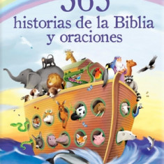 365 Historias de la Biblia Y Oraciones: Lecturas Biblicas Para Compartir