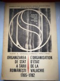Organizarea de stat a Tarii Romanesti 1765 - 1782 - Valentin Al. Georgescu, Emanuela Popescu-Mihut, cu dedicatie