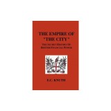 The Empire of ""The City"": The Secret History of British Financial Power