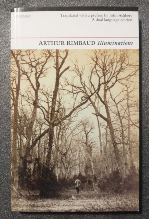 Arthur Rimbaud - Illuminations (ed. engleză-franceză; trad. John Ashbery, 2011)