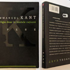 I. KANT - RELIGIA doar in LIMITELE RATIUNII Teoria filosofica a Religiei 359pg